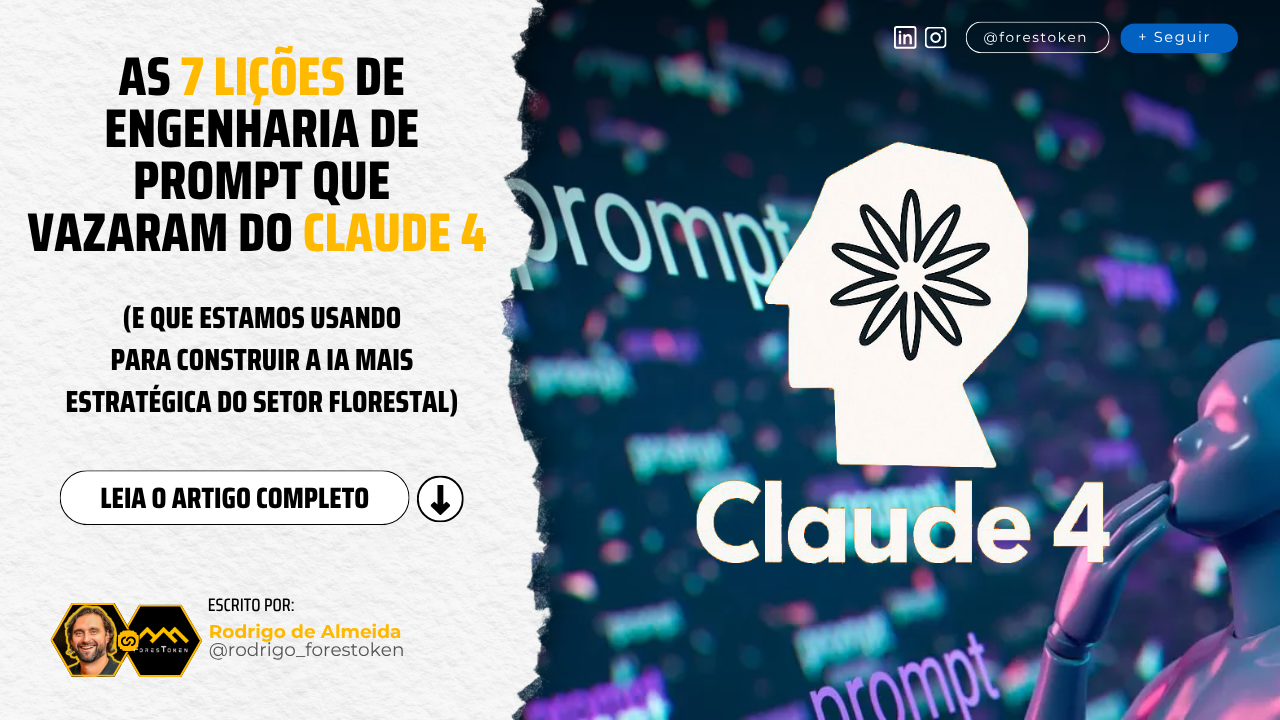 As 7 Lições de Engenharia de Prompt que vazaram do Claude 4 (e que estamos usando para construir a IA mais estratégica do setor florestal)